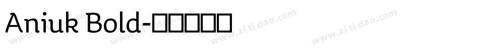 Aniuk Bold字体转换